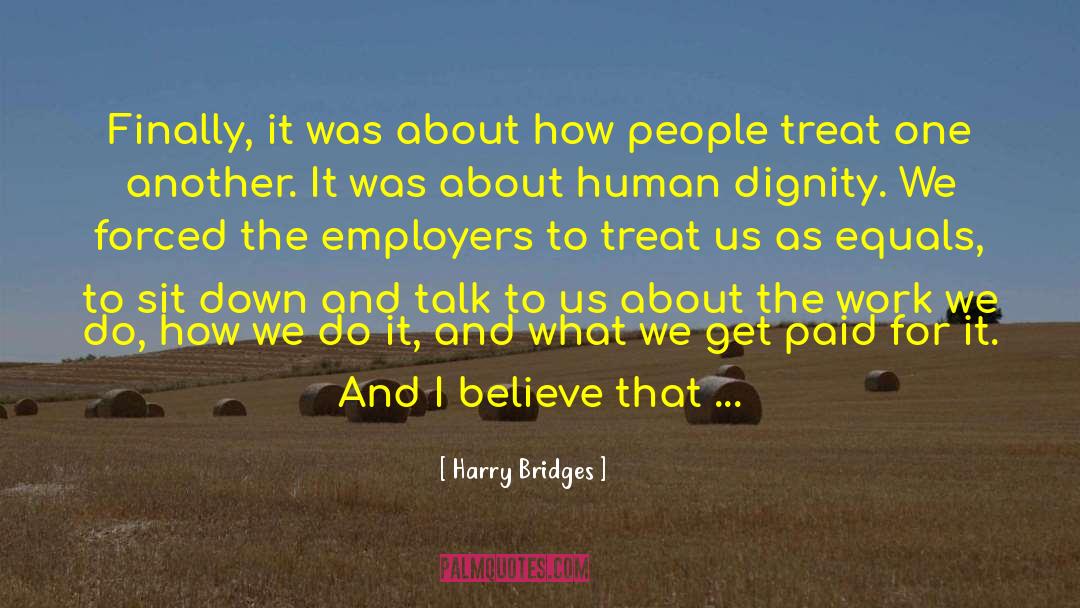 Harry Bridges Quotes: Finally, it was about how
