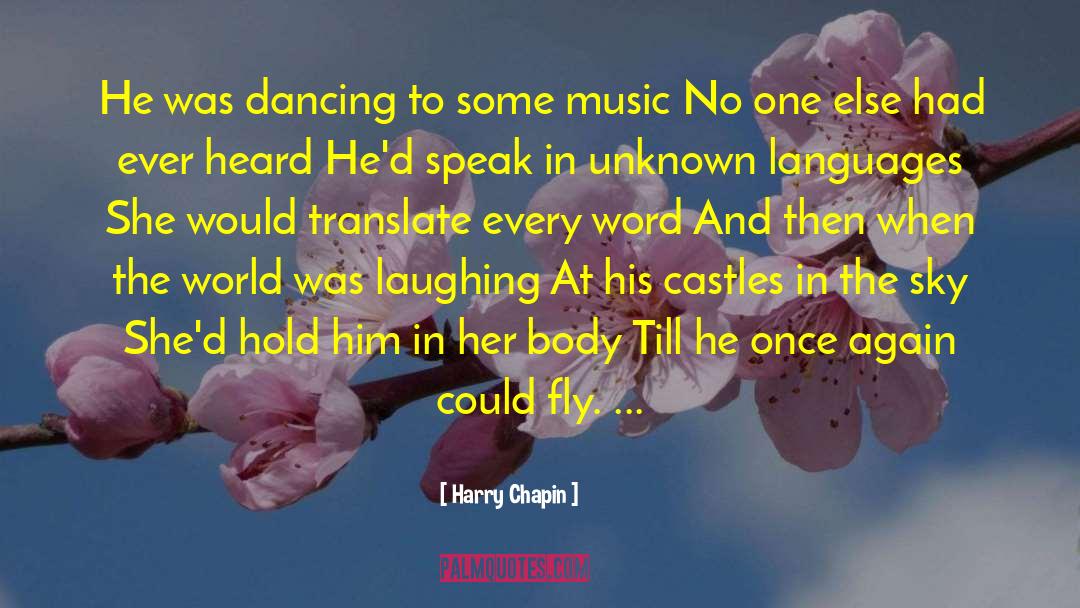 Harry Chapin Quotes: He was dancing to some