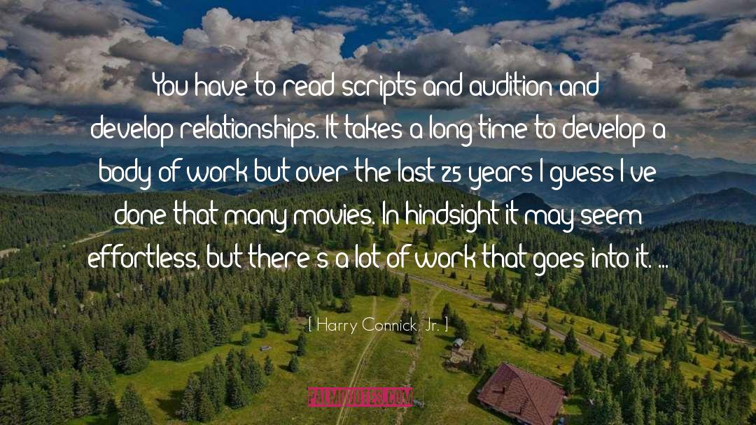 Harry Connick, Jr. Quotes: You have to read scripts