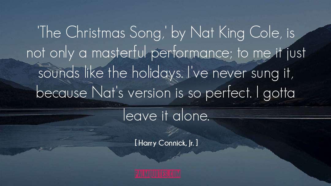 Harry Connick, Jr. Quotes: 'The Christmas Song,' by Nat