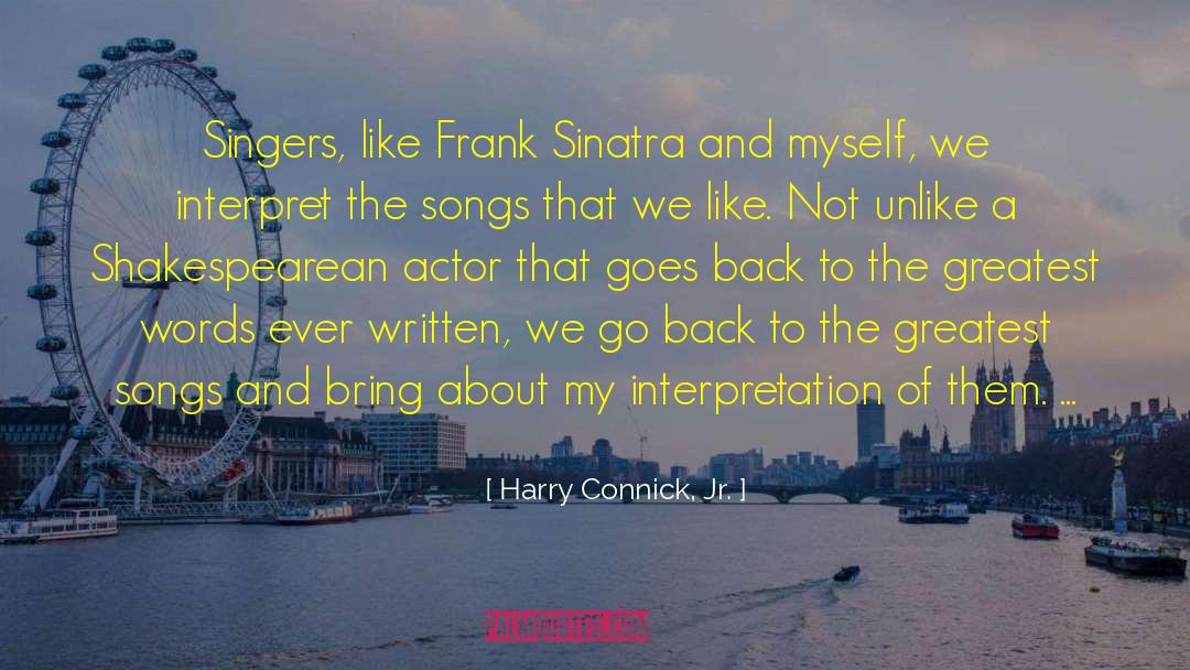 Harry Connick, Jr. Quotes: Singers, like Frank Sinatra and