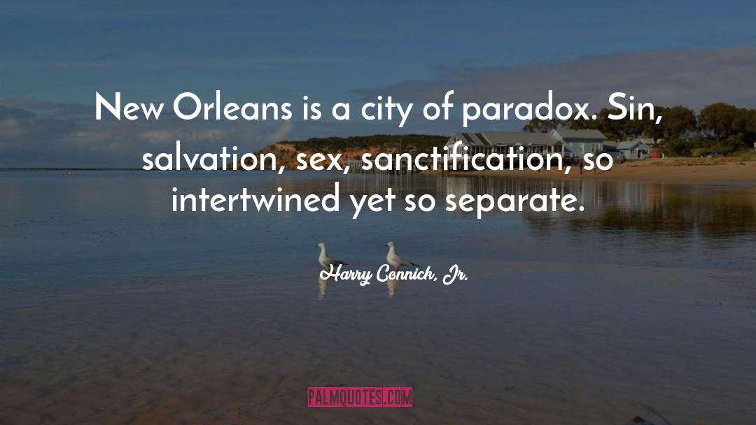 Harry Connick, Jr. Quotes: New Orleans is a city