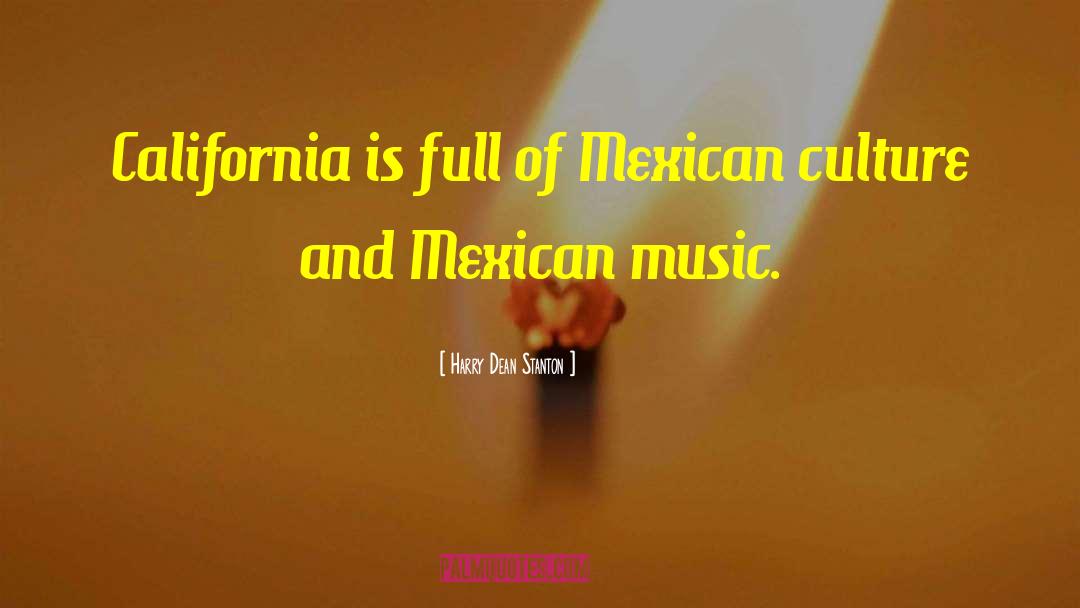 Harry Dean Stanton Quotes: California is full of Mexican