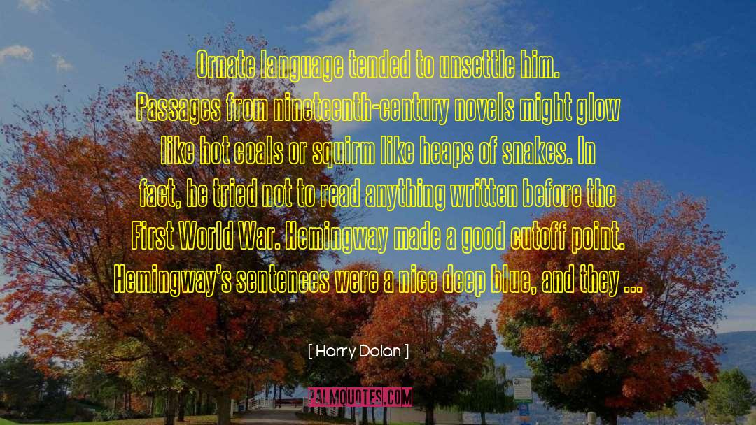 Harry Dolan Quotes: Ornate language tended to unsettle