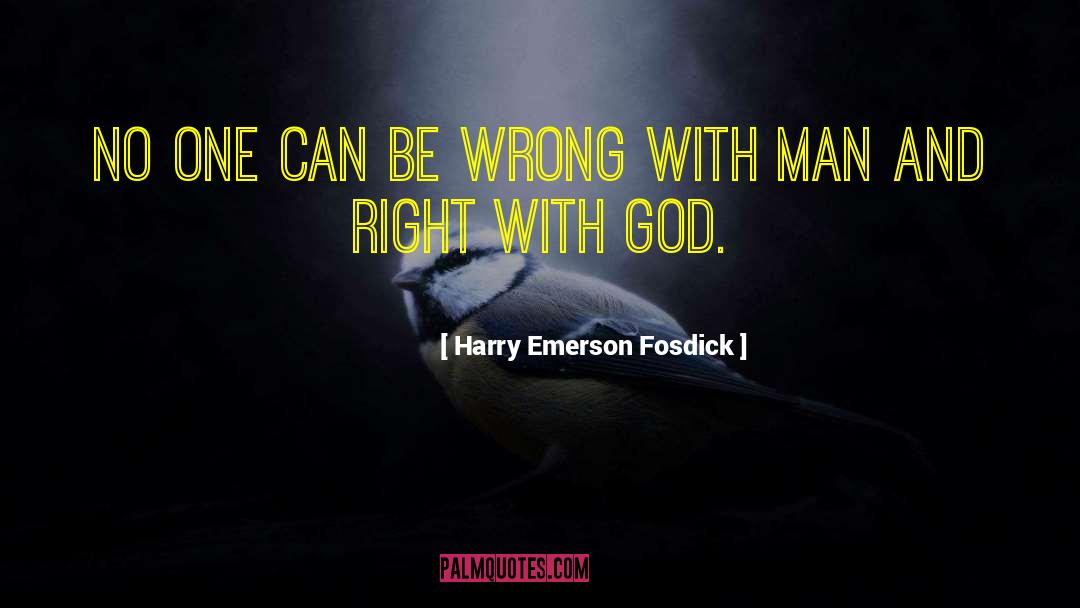 Harry Emerson Fosdick Quotes: No one can be wrong