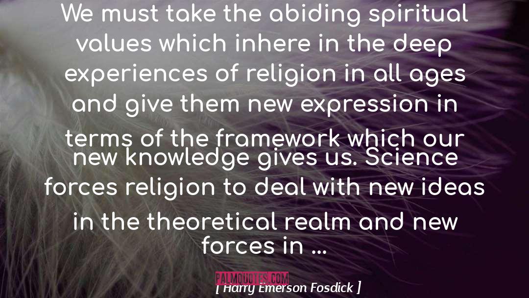 Harry Emerson Fosdick Quotes: We must take the abiding