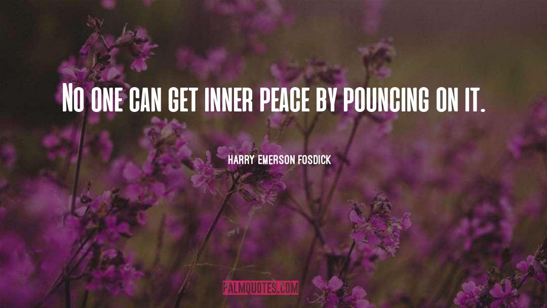 Harry Emerson Fosdick Quotes: No one can get inner