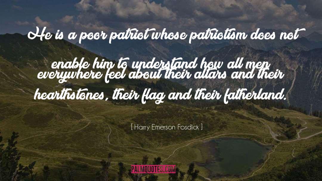 Harry Emerson Fosdick Quotes: He is a poor patriot