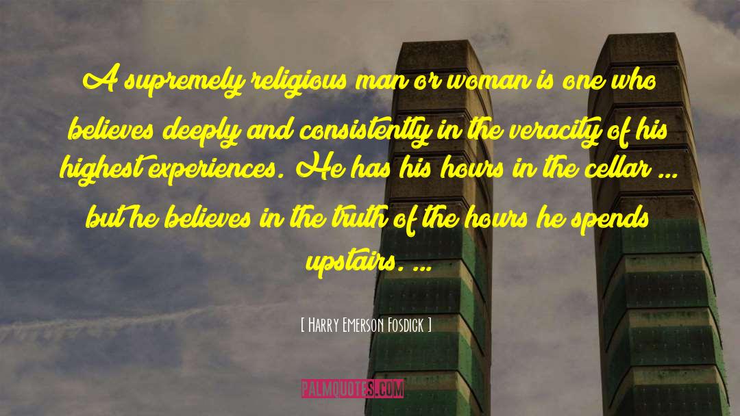 Harry Emerson Fosdick Quotes: A supremely religious man or