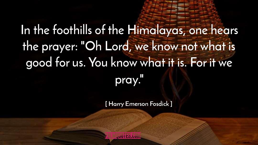 Harry Emerson Fosdick Quotes: In the foothills of the