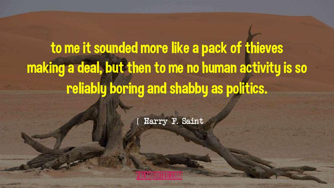 Harry F. Saint Quotes: to me it sounded more