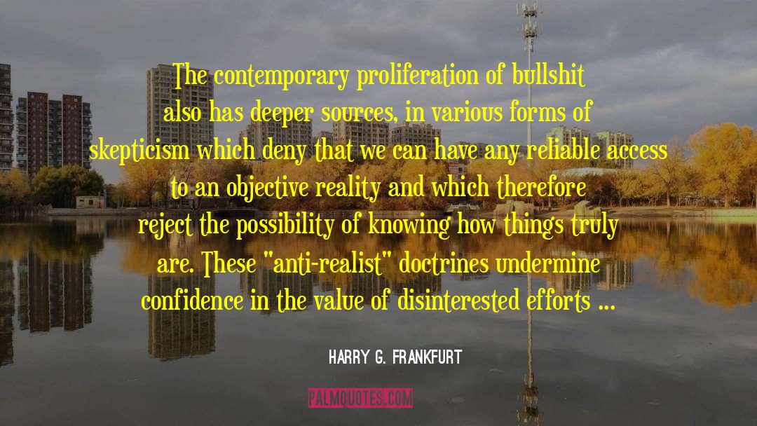 Harry G. Frankfurt Quotes: The contemporary proliferation of bullshit