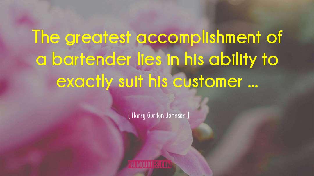 Harry Gordon Johnson Quotes: The greatest accomplishment of a