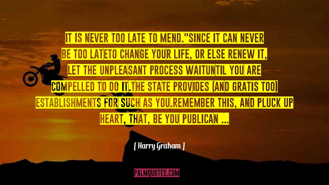 Harry Graham Quotes: It is Never Too Late