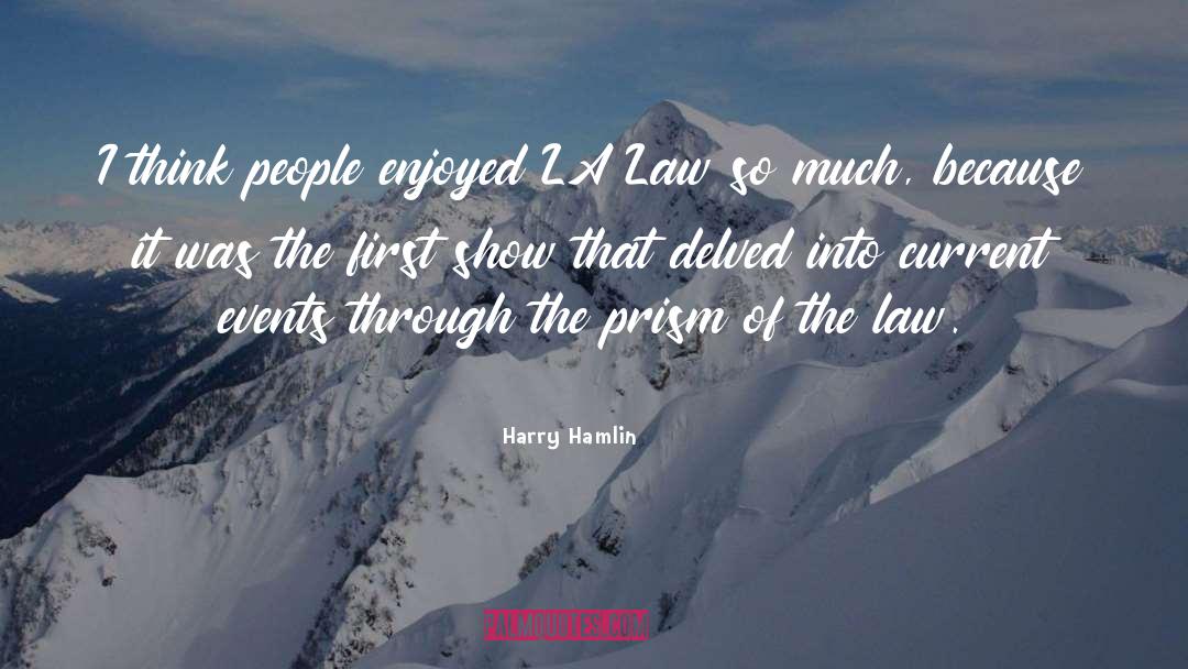Harry Hamlin Quotes: I think people enjoyed LA