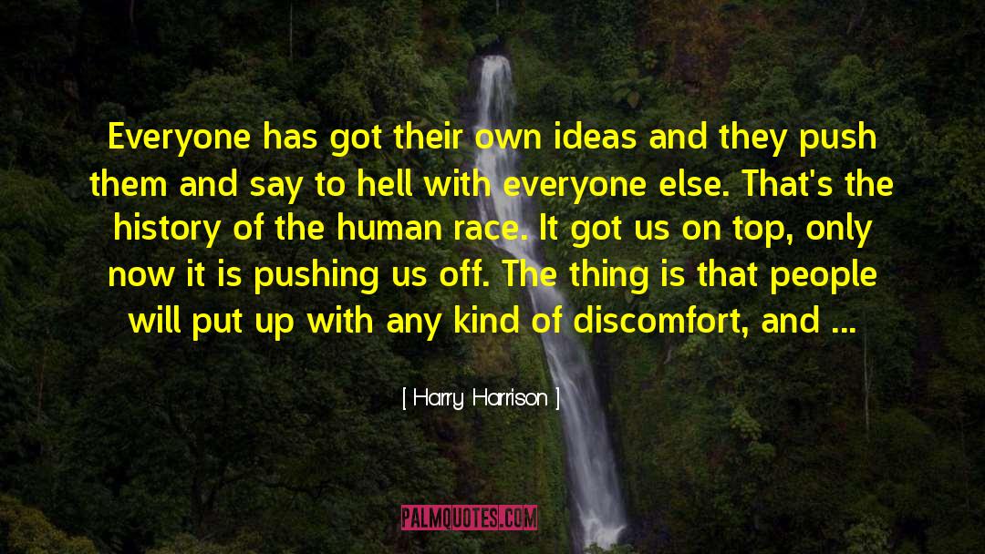 Harry Harrison Quotes: Everyone has got their own