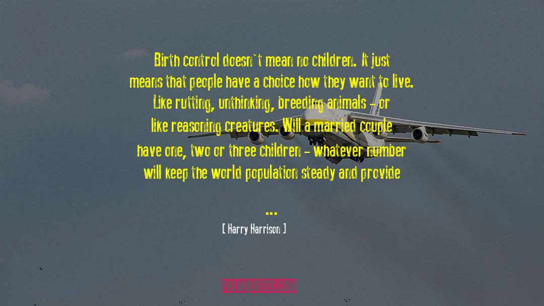 Harry Harrison Quotes: Birth control doesn't mean no