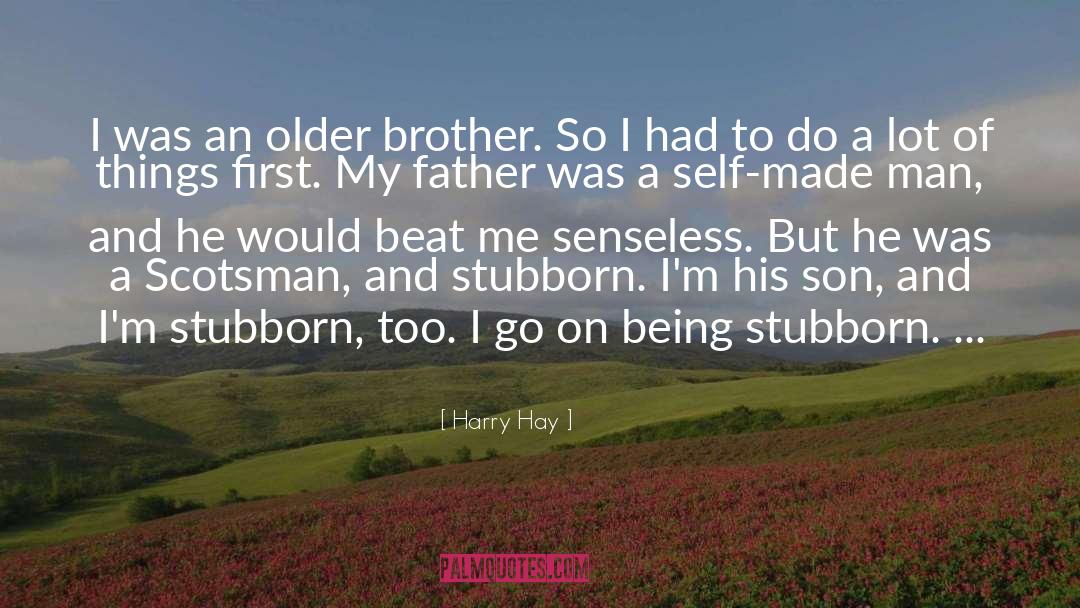 Harry Hay Quotes: I was an older brother.