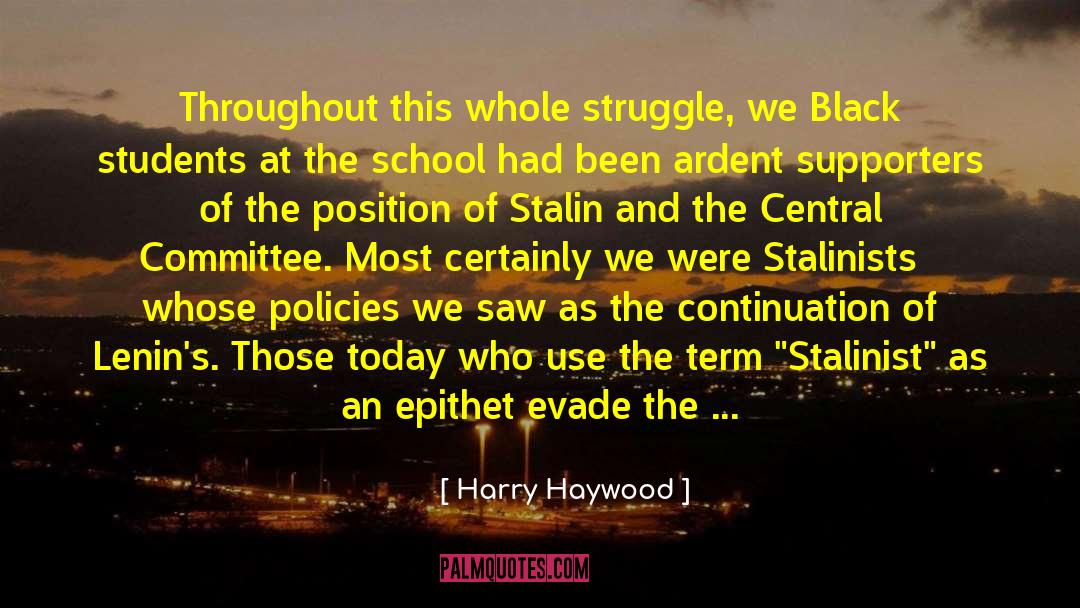 Harry Haywood Quotes: Throughout this whole struggle, we