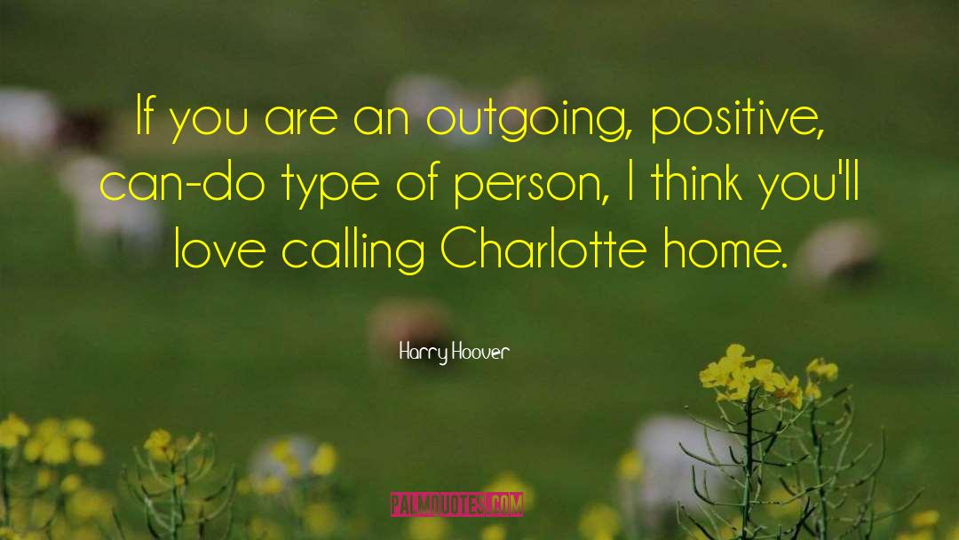 Harry Hoover Quotes: If you are an outgoing,