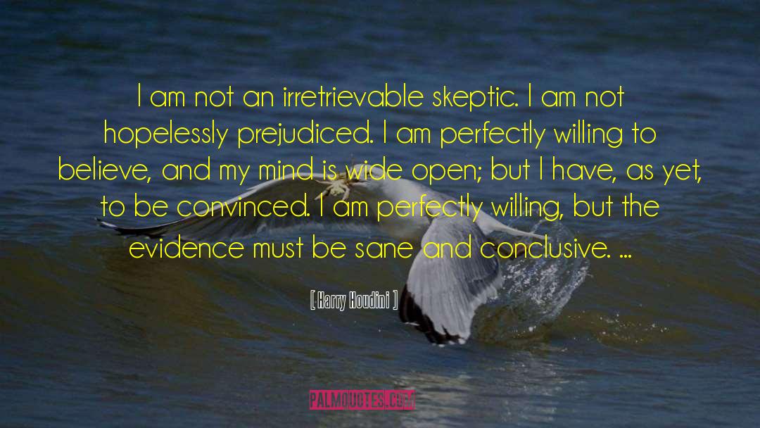 Harry Houdini Quotes: I am not an irretrievable