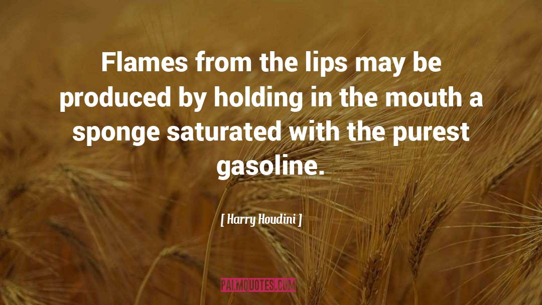 Harry Houdini Quotes: Flames from the lips may