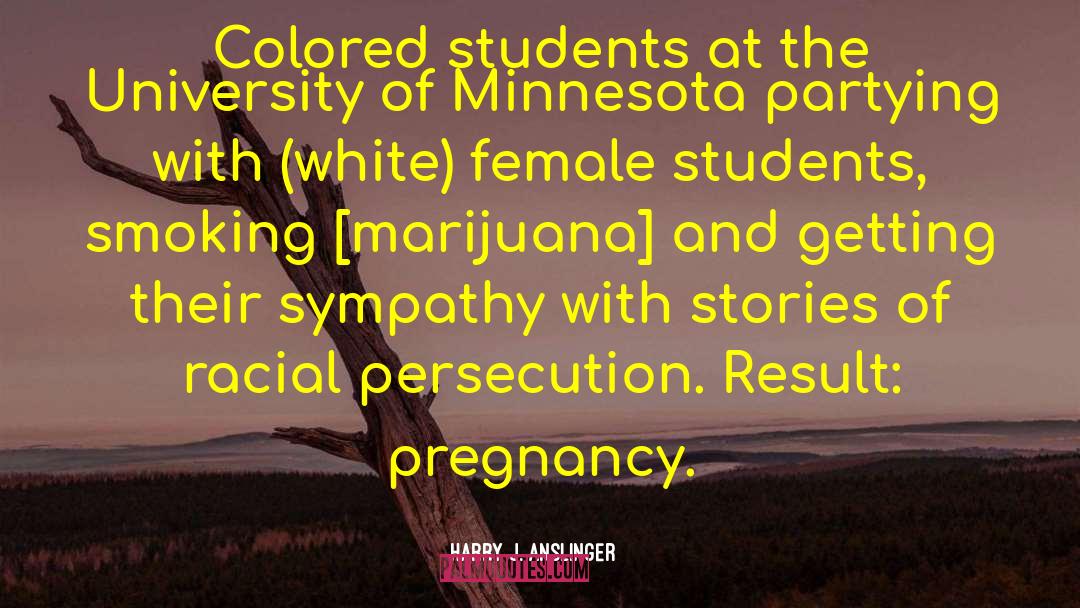 Harry J. Anslinger Quotes: Colored students at the University