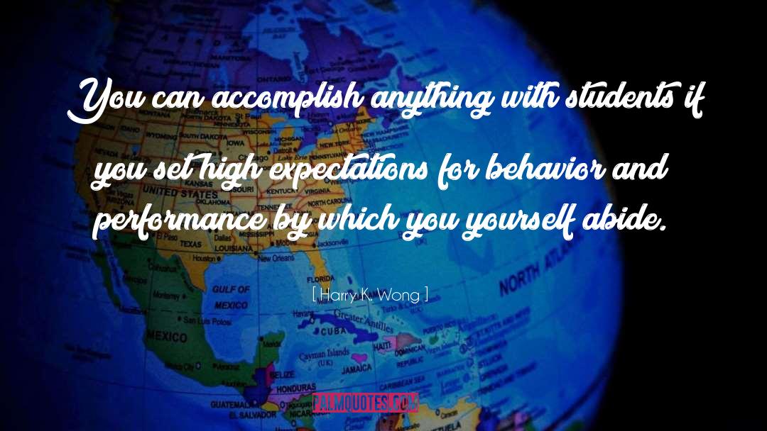 Harry K. Wong Quotes: You can accomplish anything with