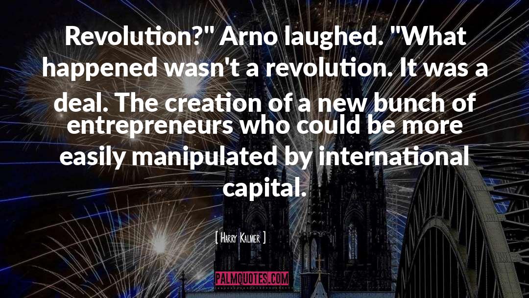 Harry Kalmer Quotes: Revolution?