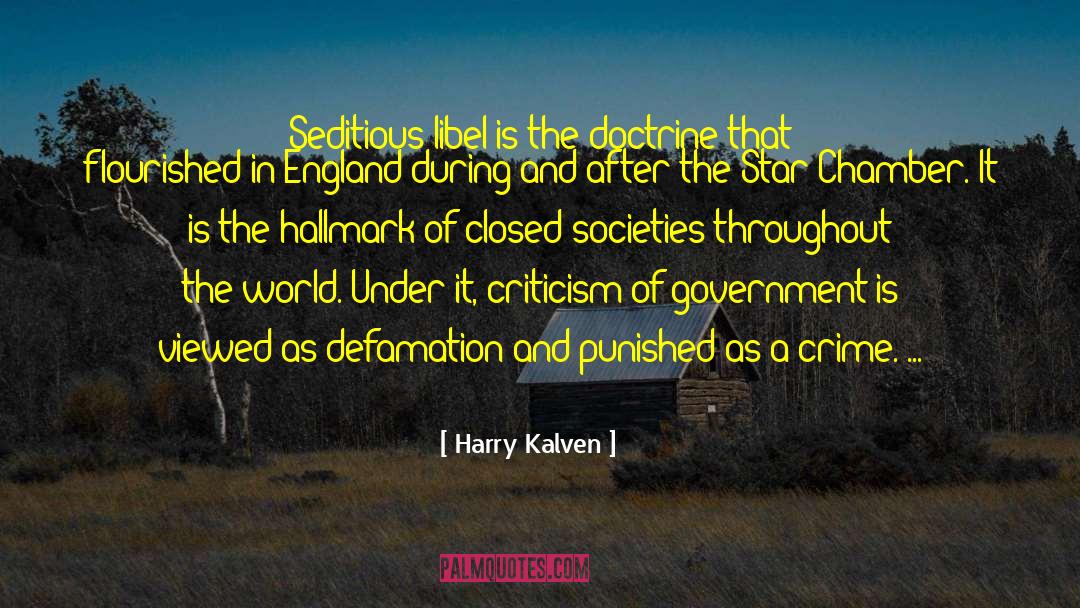 Harry Kalven Quotes: Seditious libel is the doctrine
