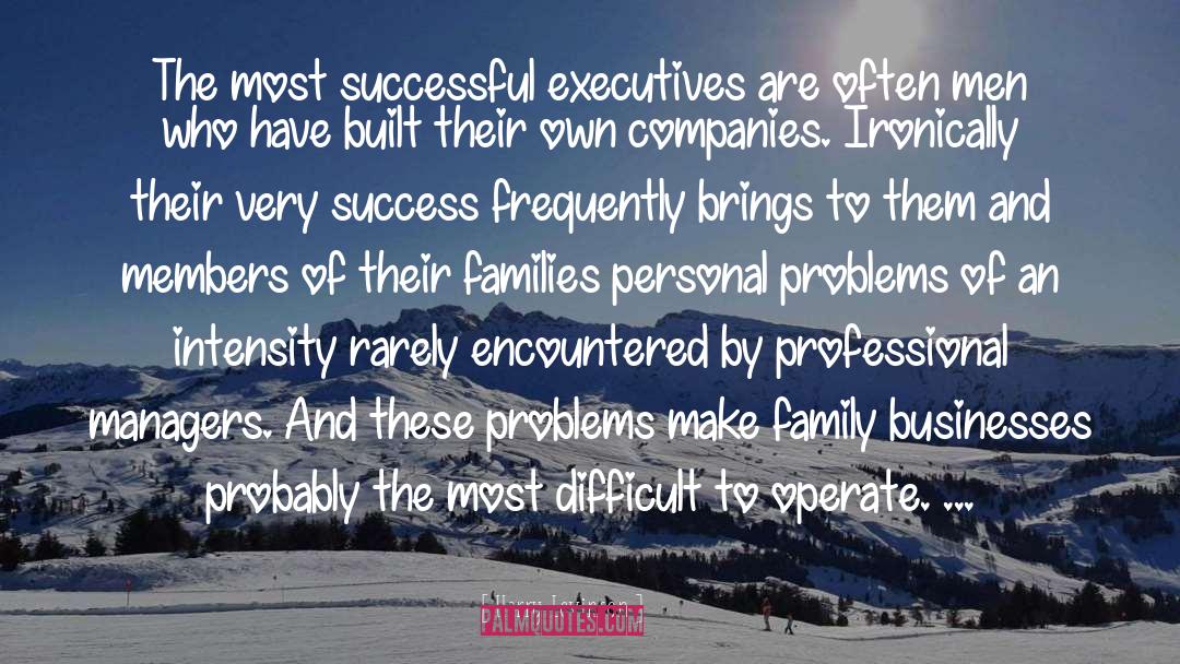 Harry Levinson Quotes: The most successful executives are