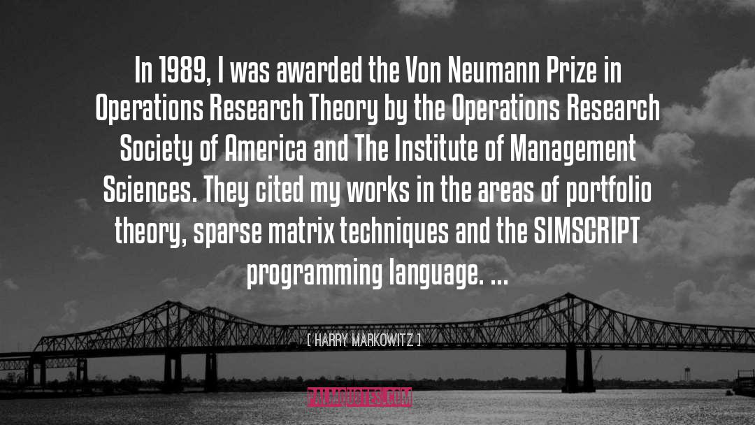 Harry Markowitz Quotes: In 1989, I was awarded