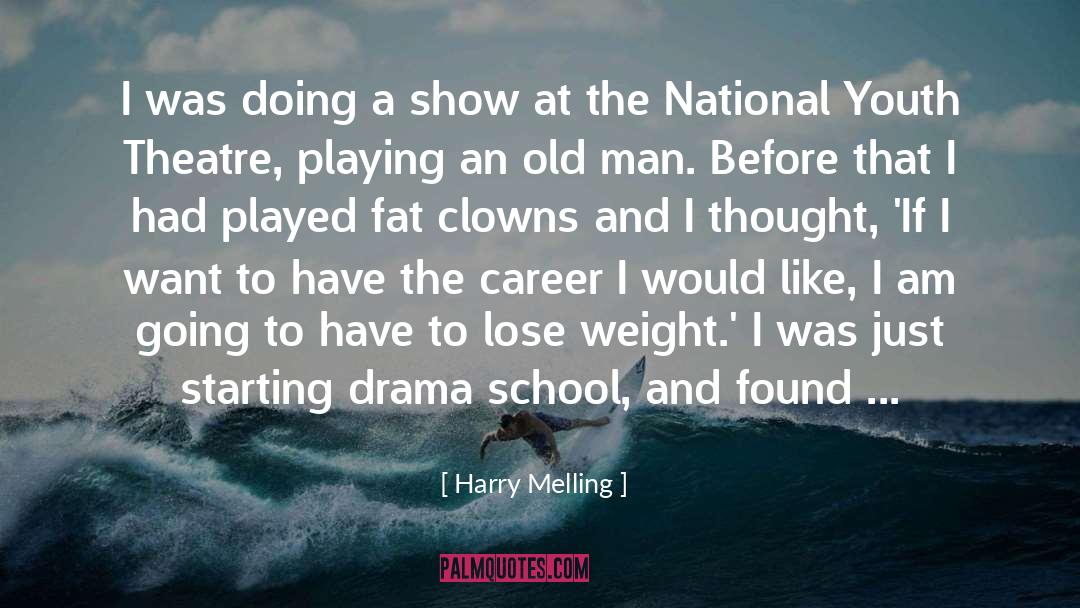 Harry Melling Quotes: I was doing a show