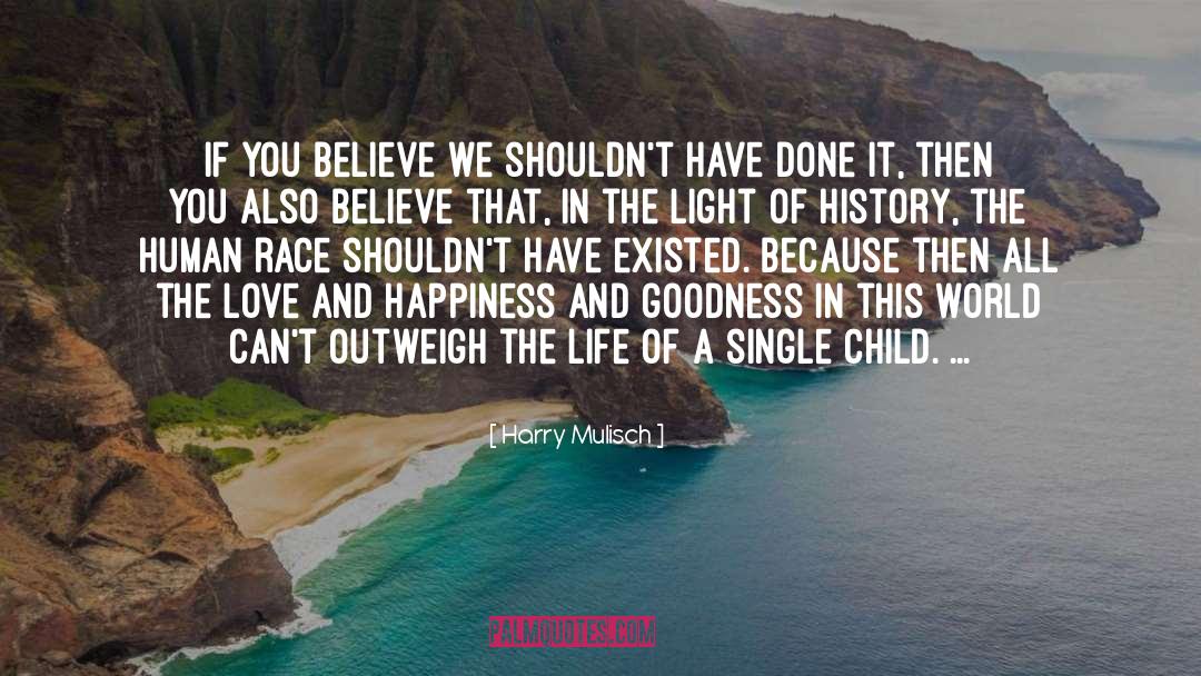 Harry Mulisch Quotes: If you believe we shouldn't