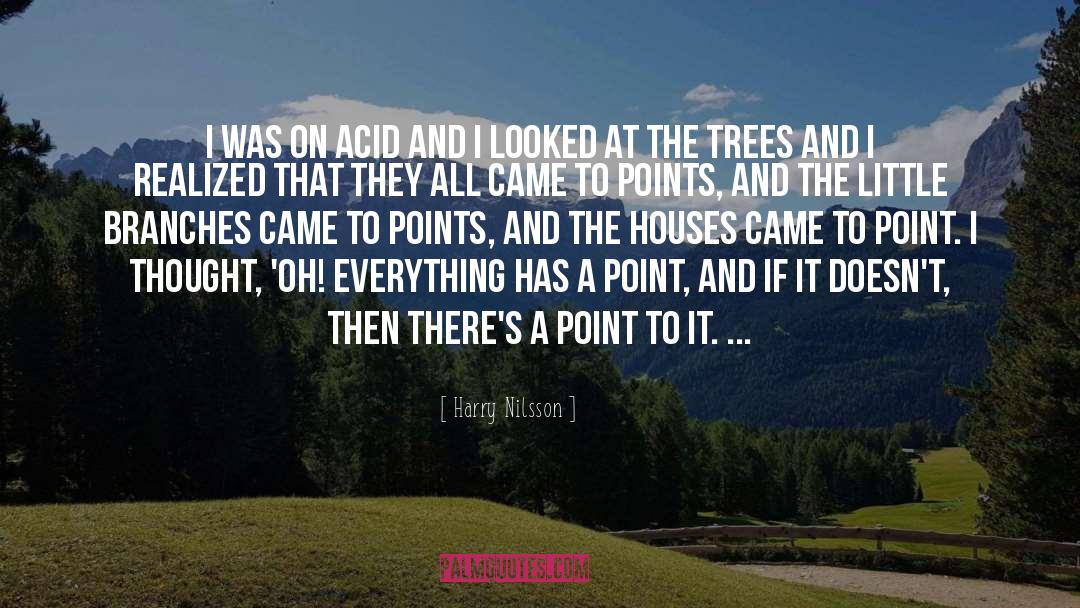 Harry Nilsson Quotes: I was on acid and