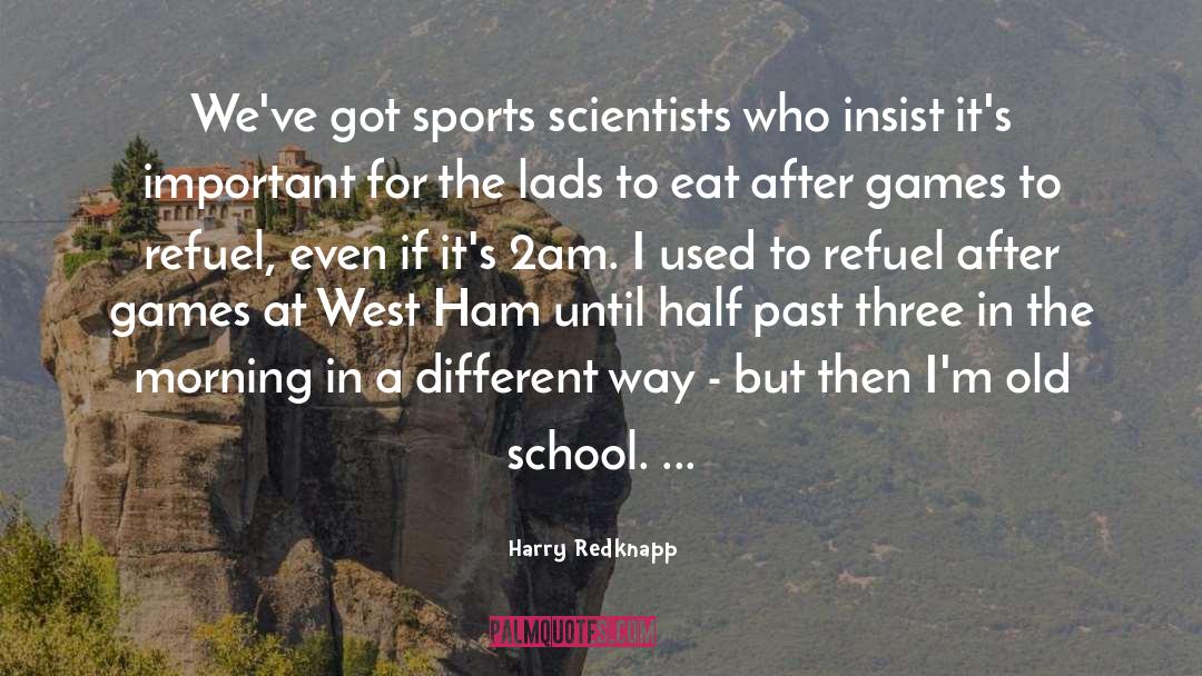 Harry Redknapp Quotes: We've got sports scientists who