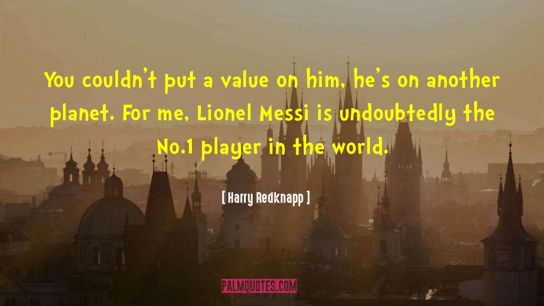 Harry Redknapp Quotes: You couldn't put a value