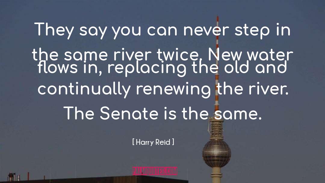 Harry Reid Quotes: They say you can never