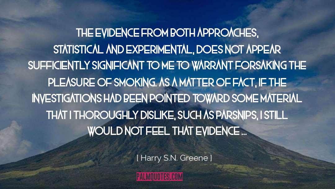 Harry S.N. Greene Quotes: The evidence from both approaches,