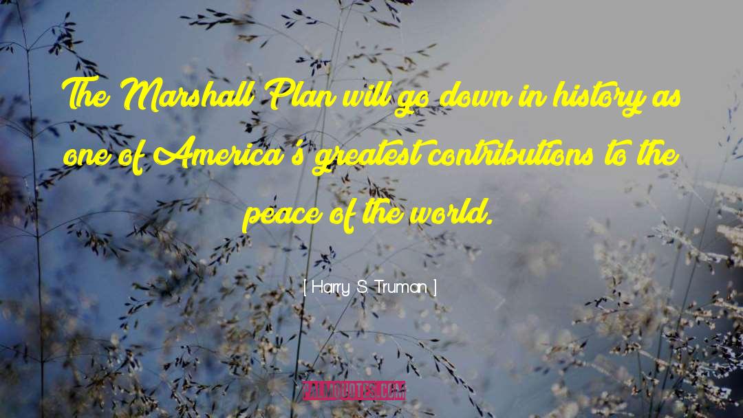 Harry S. Truman Quotes: The Marshall Plan will go
