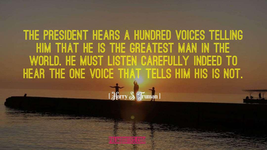 Harry S. Truman Quotes: The President hears a hundred