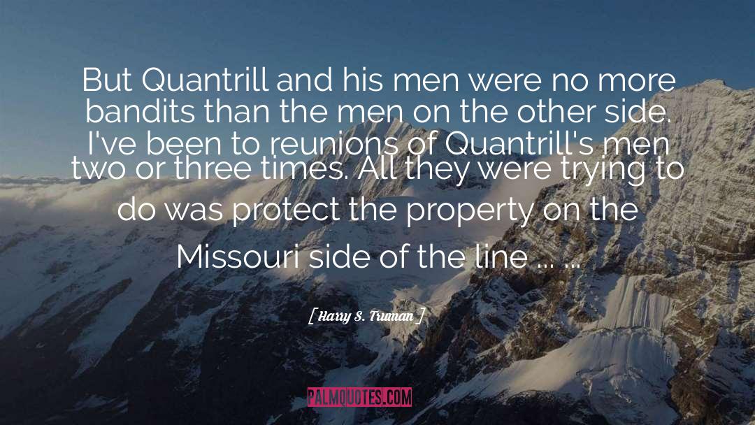 Harry S. Truman Quotes: But Quantrill and his men