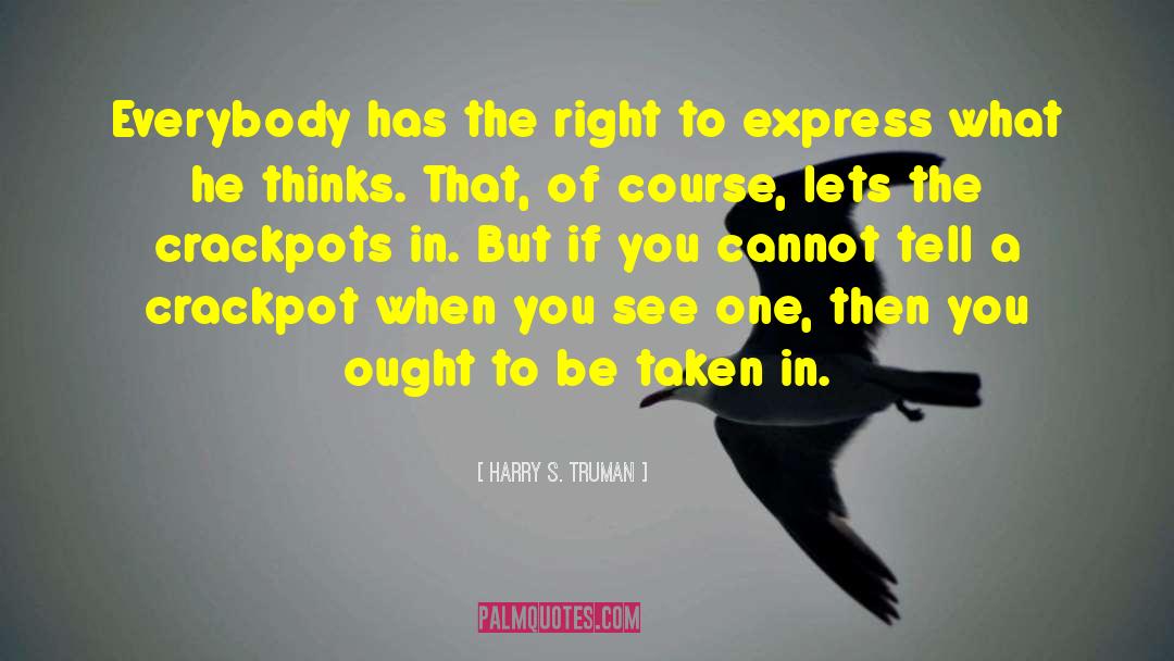 Harry S. Truman Quotes: Everybody has the right to