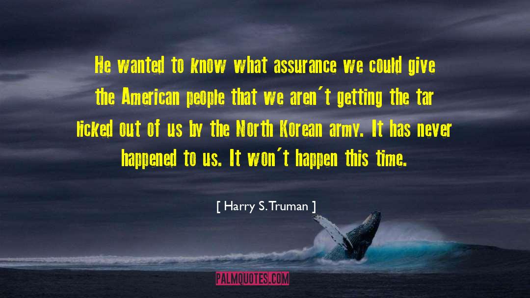 Harry S. Truman Quotes: He wanted to know what