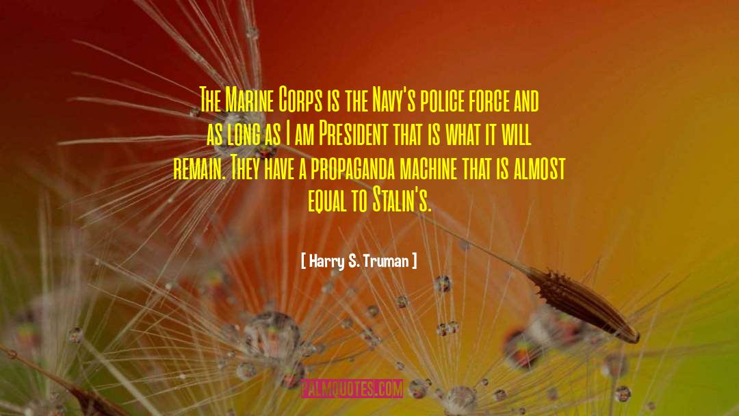 Harry S. Truman Quotes: The Marine Corps is the