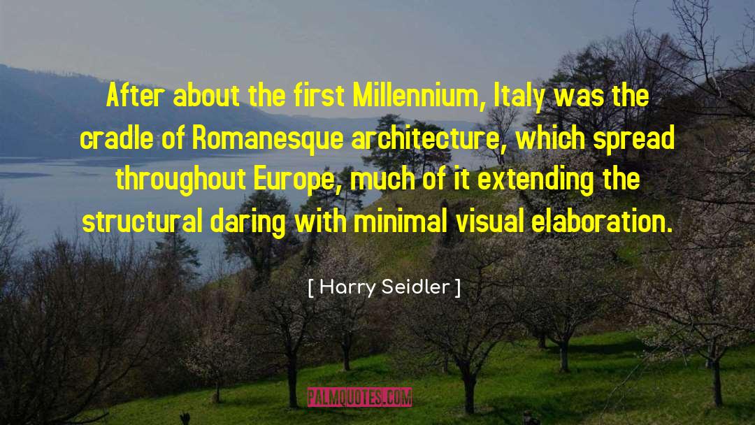 Harry Seidler Quotes: After about the first Millennium,