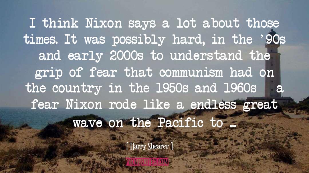 Harry Shearer Quotes: I think Nixon says a