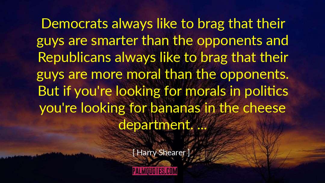 Harry Shearer Quotes: Democrats always like to brag