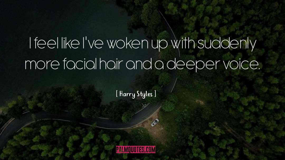 Harry Styles Quotes: I feel like I've woken