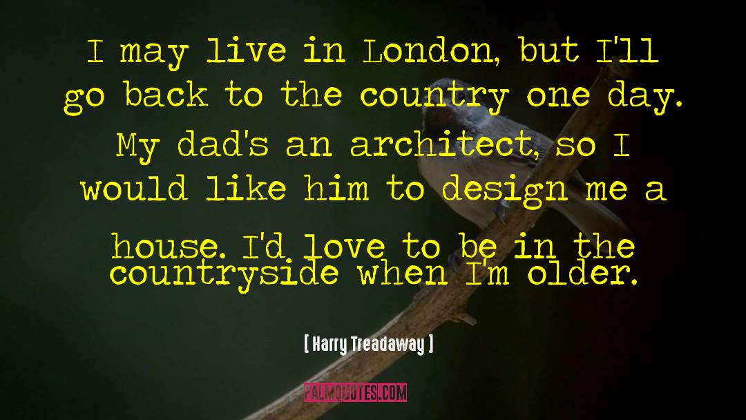 Harry Treadaway Quotes: I may live in London,